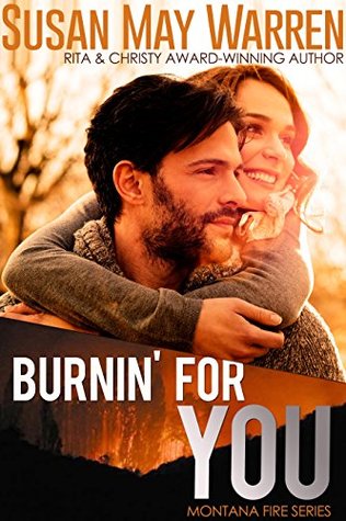 Burnin' For You (Montana Fire, #3)