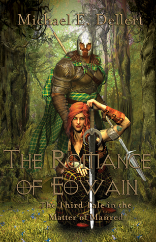 The Romance of Eowain: Third Tale in the Matter of Manred (The Matter of Manred Saga Book 3)