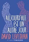 Aujourd'hui est un autre jour by David Levithan