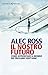 Il nostro futuro. Come affrontare il mondo dei prossimi vent'anni