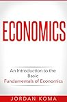 Economics: An Introduction to the Basic Fundamentals of Economics