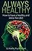 Always Healthy: How to have...