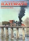 The Pictorial Encyclopedia of Railways by C Ellis