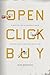Open Click Buy: 21 Ways to Cash In on Emails While Avoiding the Information Apocalypse