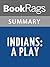 Summary & Study Guide Indians by Arthur L. Kopit