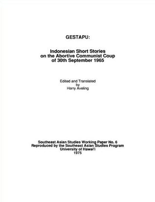 Gestapu: Indonesian Short Stories on the Abortive Communist Coup of 30th September 1965