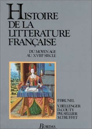 Histoire de la littérature française : Du Moyen Age au XVIIIe siècle