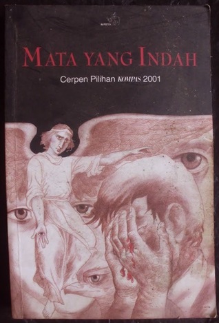 Mata yang Indah: Cerpen Pilihan KOMPAS 2001