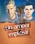 Un amour explosif (French Edition)