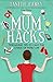 Mum Hacks: Time-saving tips to calm the chaos of family life