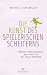 Die Kunst des spielerischen Scheiterns: Wahres Selbstvertrauen gewinnen mit der Clown-Methode (German Edition)
