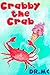 Crabby the Crab by Dr. M.C.
