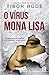 O Vírus Mona Lisa
