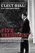 Five Presidents: My Extraor...