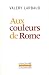 Aux couleurs de Rome