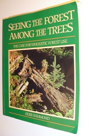 Seeing the Forest Among the Trees: The Case for Wholistic Forest Use (Paperback)