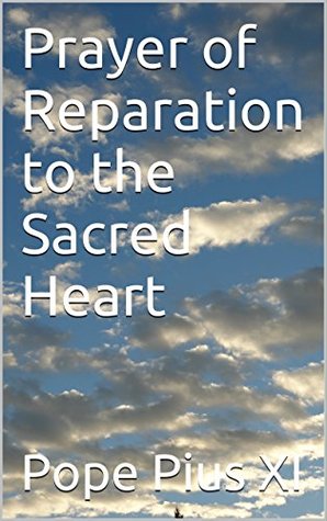 Prayer of Reparation to the Sacred Heart (Kindle Edition)