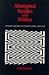 Aboriginal Peoples and Politics: The Indian Land Question in British Columbia, 1849-1989