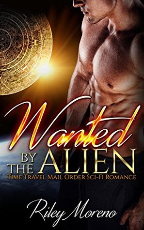 Wanted by the Alien (Kindle Edition)