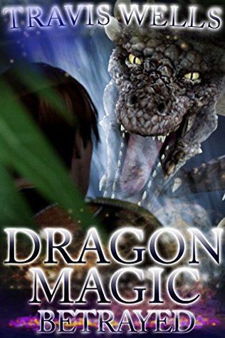 Dragon Magic: Betrayed (Kindle Edition)