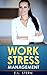 Work Stress Management by E.L. Stern