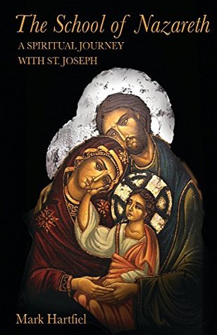 The School of Nazareth: A Spiritual Journey with St. Joseph (Kindle Edition)
