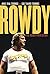 Rowdy by Ariel Teal Toombs