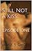 Still Not a Kiss...