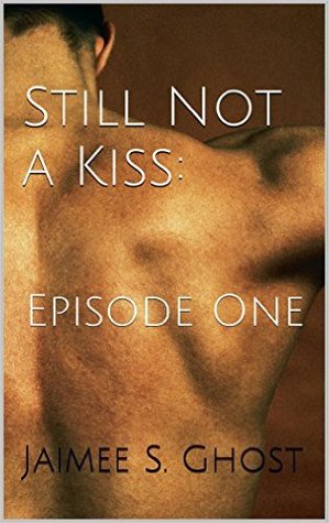 Still Not a Kiss...