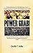 POWER GRAB!: The story behind the Jan. 20, 2001 EDSA People Power 2 conspiracy that swept Vice President Gloria Macapagal Arroyo to power