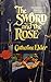 Tha Sword and the Rose