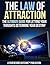 The Law of Attraction The Ultimate Guide for Letting Your Thoughts Determine Your Destiny (Manifesting change, Manifesting Love, Achieving your Goals, The Law of Attraction)