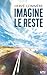 Imagine le reste (PRODUITS VIRTUELS) (French Edition)