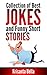 JOKES : Collection of Best Jokes and Funny Short Stories (Jokes, Best Jokes, Funny Jokes, Funny Short Stories, Funny Books, Collection of Jokes, Jokes For Adults)