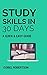 Study Skills in 30 Days: A Quick and Easy Guide