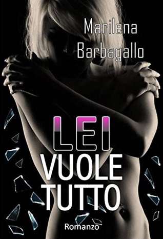 Lei vuole tutto (Kindle Edition)