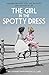 The Girl in the Spotty Dres...