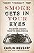 Smoke Gets in Your Eyes: And Other Lessons from the Crematorium