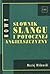 Nowy Słownik Slangu i Potocznej Angielszczyzny