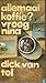 Allemaal Koffie? vroeg Nina