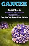 Cancer: Medicine: Proven Cancer Cures (Disease Lung Cancer Detox) (Juicing Cancer Alternative Therapy)