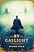 By Gaslight by Steven Price By Gaslight by Steven Price