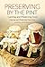 Preserving by the Pint - Canning and Preserving Food: Canning and Preserving Made Easy