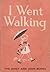I Went Walking
