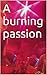 A burning passion