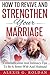 How To Revive And Strengthen Your Marriage by Alexis G. Roldan