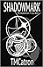 Shadowmark (The Shadowmark Trilogy, #1)