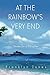 At The Rainbow's Very End