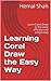 Learning Corel Draw the Easy Way: Learn Corel Draw in the most efficient and simple way