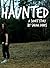 Haunted: A Short Story